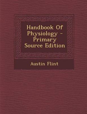 Book cover for Handbook of Physiology - Primary Source Edition