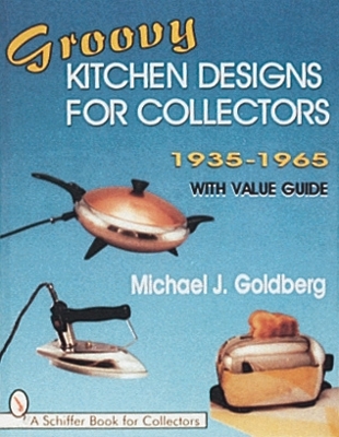 Book cover for Groovy Kitchen Designs for Collectors 1935-1965