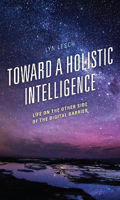 Book cover for Toward a Holistic Intelligence