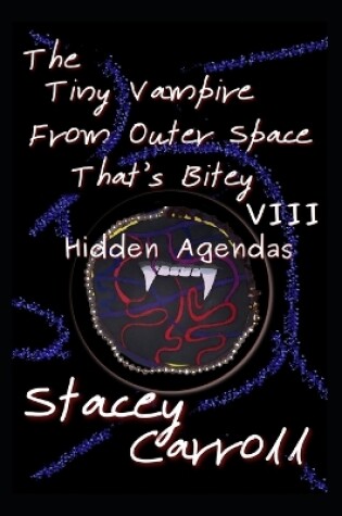 Cover of The Tiny Vampire From Outer Space That's Bitey VIII
