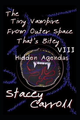 Book cover for The Tiny Vampire From Outer Space That's Bitey VIII