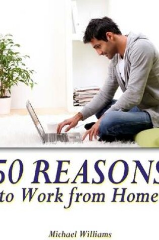 Cover of 50 Reasons to Work from Home