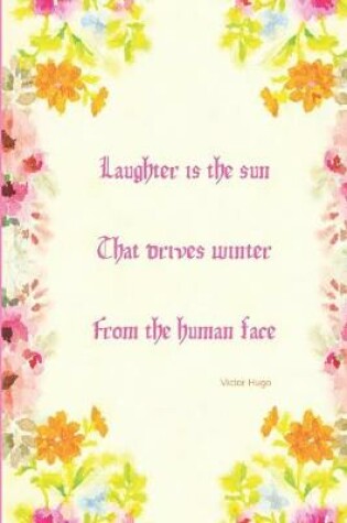 Cover of Laughter Is The Sun That Drives Winter From The Human Face