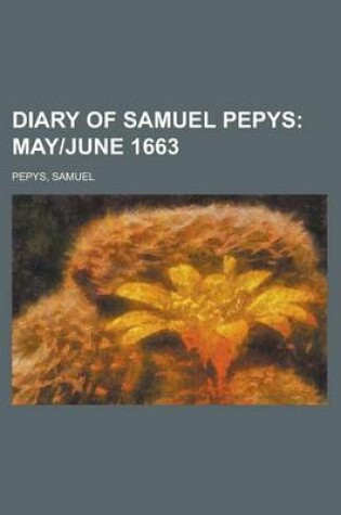 Cover of Diary of Samuel Pepys; May-June 1663