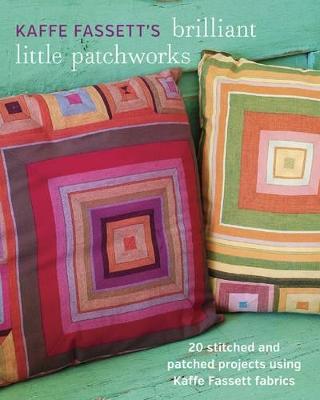 Book cover for Kaffe Fassett′s Brilliant Little Patchworks