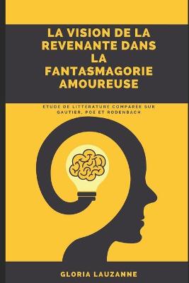 Book cover for La vision de la revenante dans la fantasmagorie amoureuse