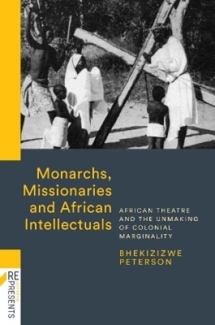 Cover of Monarchs, Missionaries and African Intellectuals