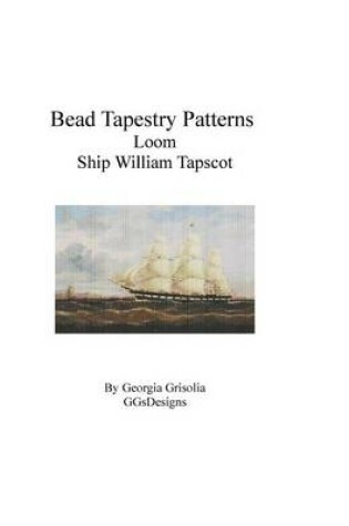 Cover of Bead Tapestry Patterns Loom Ship WilliamTapscot