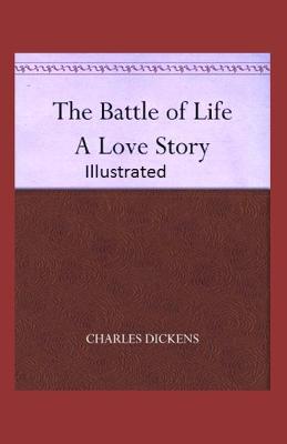 Book cover for The Battle of Life A Love Story Illustrated