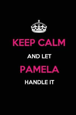 Book cover for Keep Calm and Let Pamela Handle It