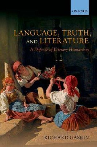 Cover of Language, Truth, and Literature: A Defence of Literary Humanism