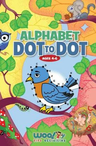 Cover of Alphabet Dot to Dot Ages 4-6