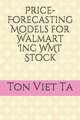 Book cover for Price-Forecasting Models for Walmart Inc WMT Stock