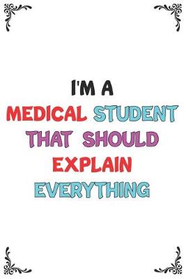 Book cover for I'm A Medical Student That Should Explain Everything