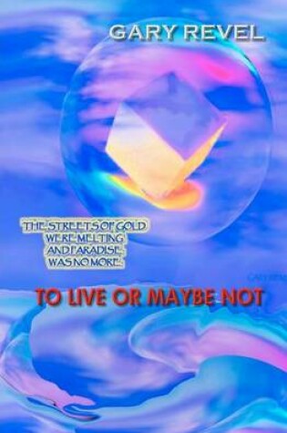 Cover of To Live Or Maybe Not