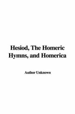 Cover of Hesiod, the Homeric Hymns, and Homerica