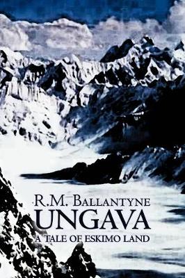 Book cover for Ungava by R.M. Ballantyne, Fiction, Classics, Action & Adventure