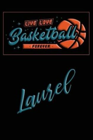 Cover of Live Love Basketball Forever Laurel