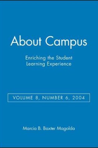 Cover of About Campus: Enriching the Student Learning Experience, Volume 8, Number 6, 2004