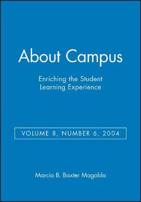 Cover of About Campus: Enriching the Student Learning Experience, Volume 8, Number 6, 2004