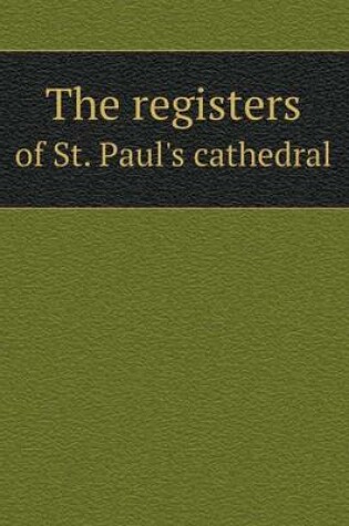 Cover of The registers of St. Paul's cathedral