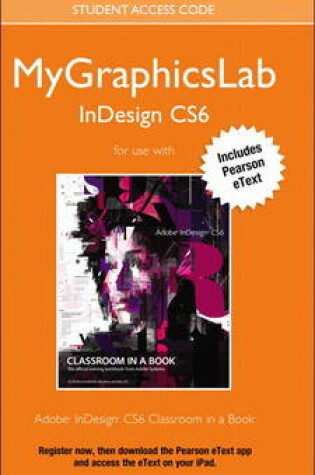 Cover of MyGraphicsLab InDesign Course with Adobe InDesign CS6 Classroom in a Book