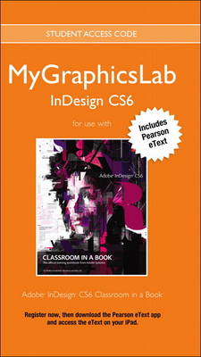 Book cover for MyGraphicsLab InDesign Course with Adobe InDesign CS6 Classroom in a Book