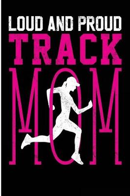 Book cover for Loud and Proud Track Mom