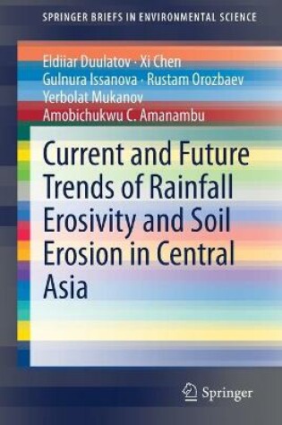 Cover of Current and Future Trends of Rainfall Erosivity and Soil Erosion in Central Asia