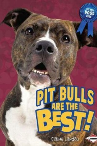 Cover of Pit Bulls Are the Best!