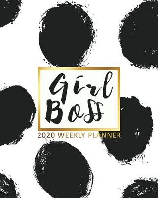 Book cover for Girl Boss Weekly Planner 2020