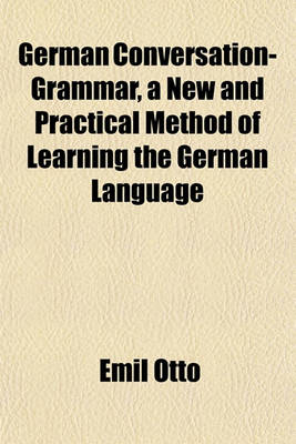 Book cover for German Conversation-Grammar, a New and Practical Method of Learning the German Language