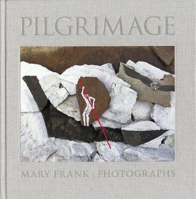 Book cover for Pilgrimage: Photographs by Mary Frank