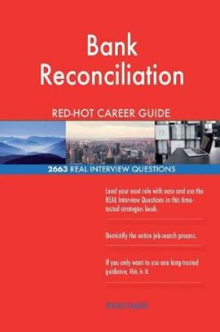 Cover of Bank Reconciliation Red-Hot Career Guide; 2663 Real Interview Questions