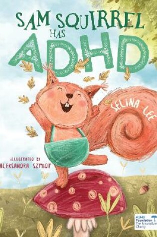 Cover of Sam Squirrel has ADHD