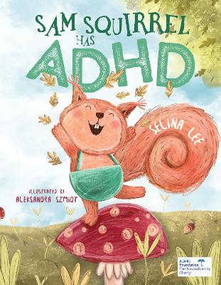 Book cover for Sam Squirrel has ADHD