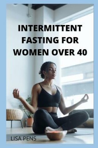 Cover of Intermittent Fasting for Women Over 40