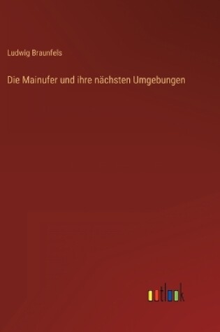 Cover of Die Mainufer und ihre nächsten Umgebungen