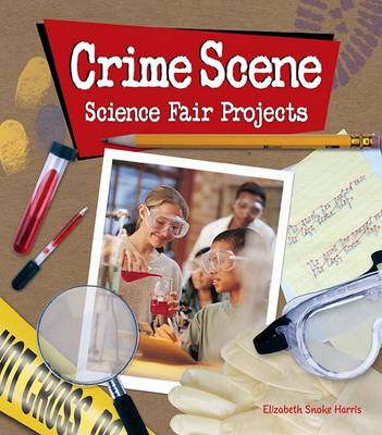 Book cover for Crime Scene Science Fair Projects