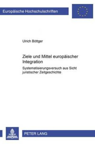 Cover of Ziele Und Mittel Europaeischer Integration