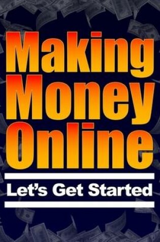 Cover of Making Money Online - Let's Get Started