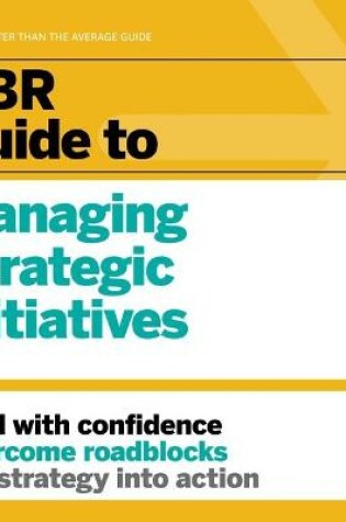 Cover of HBR Guide to Managing Strategic Initiatives