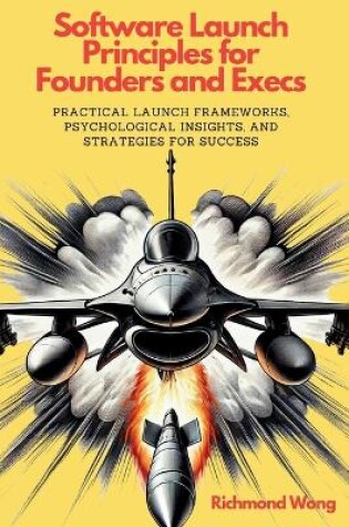 Cover of Software Launch Principles for Founders and Execs