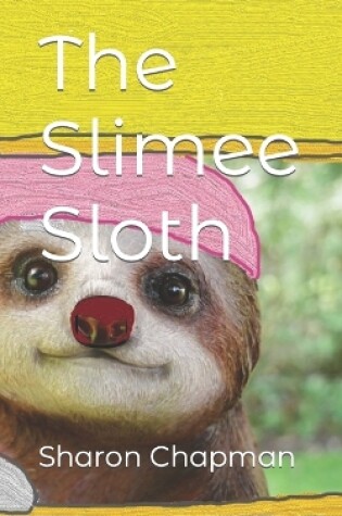 Cover of The Slimee Sloth