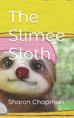 Cover of The Slimee Sloth