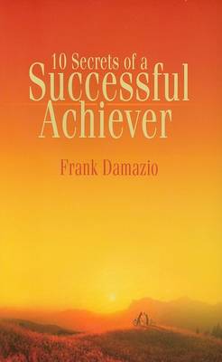 Book cover for 10 Secrets of a Successful Achiever