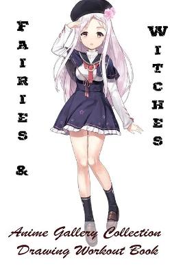 Book cover for Fairies & Witches - Anime Gallery Collection - Drawing Workout Book