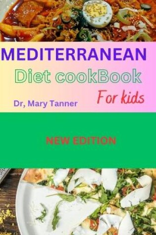 Cover of Mediterranean Diet Cookbook for Kids