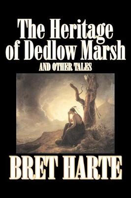 Book cover for The Heritage of Dedlow Marsh and Other Tales by Bret Harte, Fiction, Short Stories, Westerns, Historical