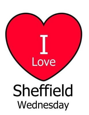 Book cover for I Love Sheffield Wednesday